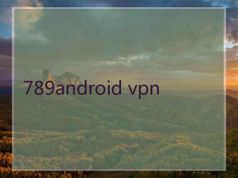 789android vpn