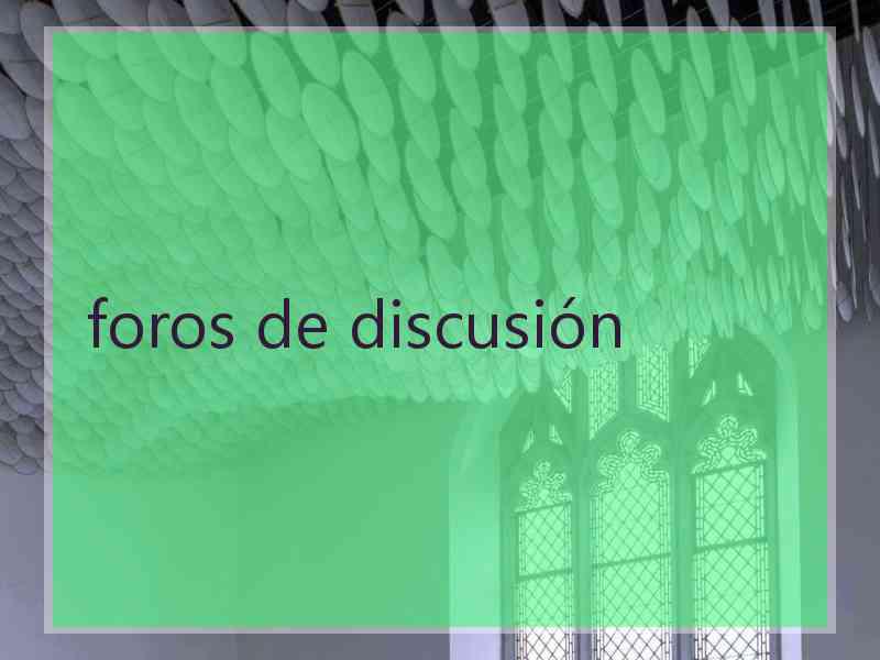 foros de discusión