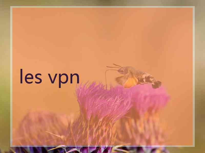 les vpn